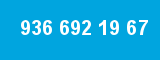 936 692 19 67